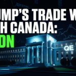 Trump's Trade War with Canada: QE on the Horizon? August 25, 2026