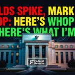 Yields Spike, Markets Drop: Here's What I'm Doing Now – August 10, 2026