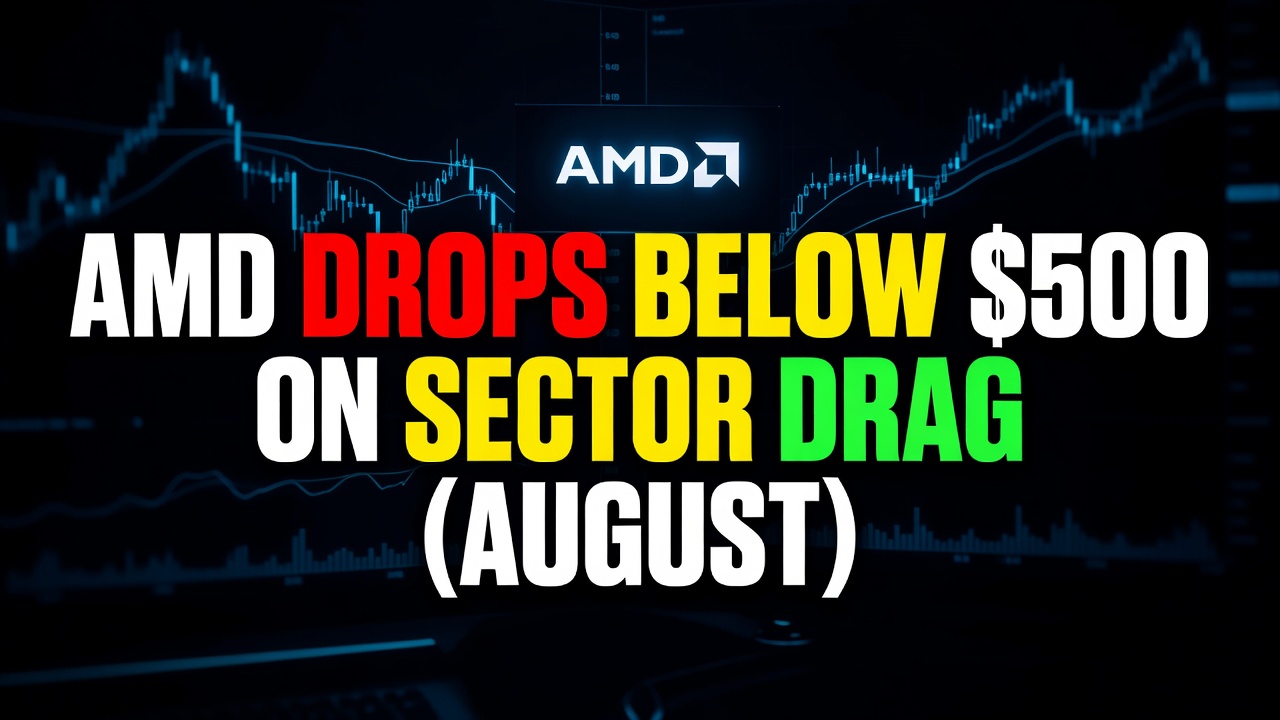 AMD Drops Below $500 on Sector Drag (August 5, 2026)